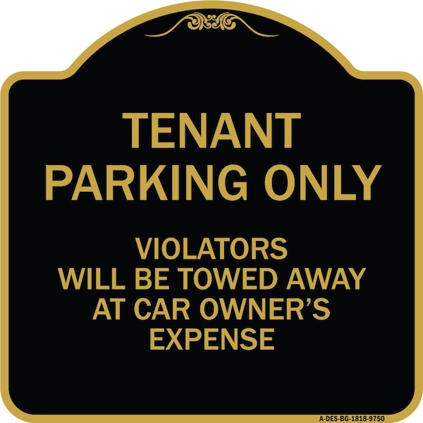 Signmission Designer Series-Tenant Parking Violators Will Be Towed Away Car Owner, 18" x 18", BG-1818-9750 A-DES-BG-1818-9750 - main